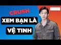 7 DẤU HIỆU CRUSH CHỈ COI BẠN LÀ VỆ TINH | Men's Bay