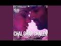 Chal Ghar Chalen (From "Malang - Unleash The Madness") (feat. Arijit Singh)