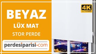 Lüx Beyaz Mat Stor Perde (4K) PerdeSiparisi.com