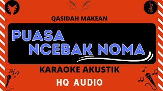 PUASA NCEBAK NOMA - TANOAN BABA  (Qasidah Makean) Karaoke Akustik