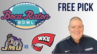 Boca Raton Bowl - James Madison vs WKU - Thursday 12/19/24 - NCAAF Picks l Picks & Parlays