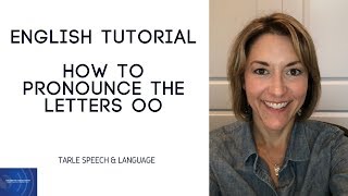 TUTORIAL - How to Read & Pronounce the Letters OO - English Pronunciation Lesson