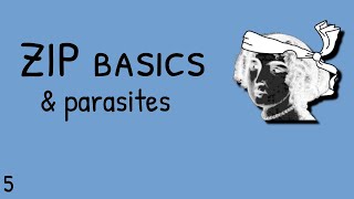 5 ZIP basics & parasites