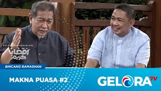 BINCANG RAMADHAN: Makna Puasa #2 , bersama Deddy Mizwar dan Anis Matta | geloraTV