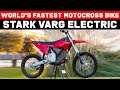 World’s Fastest Dirt Bike | Stark VARG- The Fastest Electric Motocross Bike