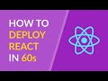 How To Deploy React In 60 Seconds