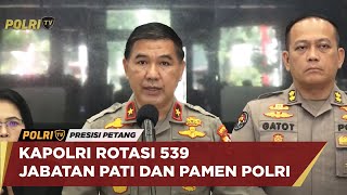 KAPOLRI ROTASI 539 JABATAN PATI DAN PAMEN POLRI