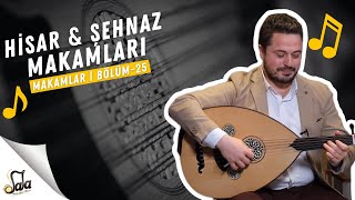 Hisar & Şehnaz Makamları - Makamlar - B25 | Doc. Dr. Sami Dural - Özgür Şanlı