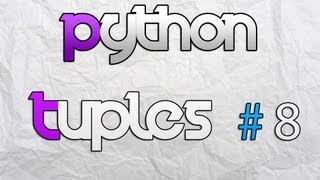 Python 3.3.3 - Tuples Lesson.8