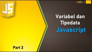 2. Variabel dan Tipe Data Javascript