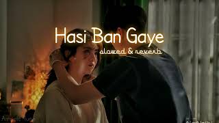 Hasi Ban Gaye [Lo-Fi] | Shreya Ghoshal | (slowed+reverb) | Amusic Tune