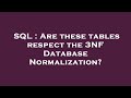 SQL : Are these tables respect the 3NF Database Normalization?