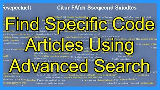 Find Specific Code Articles Using Advanced Search
