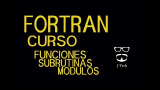 FORTRAN 90 1 : Módulos, funciones y subroutinas