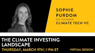 The Climate Investing Landscape with Sophie Purdom