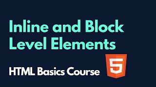 Inline and Block level elements | HTML Basics Course