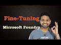 Deep Dive: Fine-Tuning in Microsoft Foundry | SFT, DPO, Tool Calling and Cost explained with Demo
