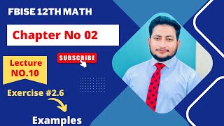 2nd Year Mathematics | Exercise 2.6 | Examples | Abdul Qadeer Maalik