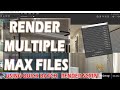 Render Multiple 3ds Max file Using Quick Batch Render Script