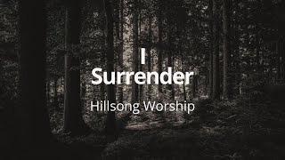 Hillsong - I Surrender (Lyrics)