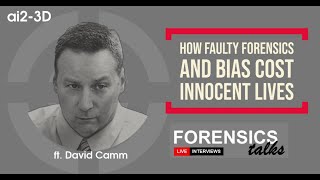 Failure in Forensics | Forensics Talks Ep. 13 ft. David Camm