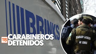 Confirman detención de 5 carabineros por millonario robo a sucursal de Brinks