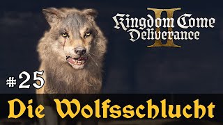 #25: Die Wolfsschlucht ✦ Let's Play Kingdom Come Deliverance 2 (Slow-, Long- \u0026 Roleplay / Blind)