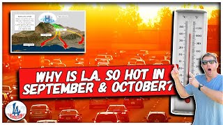 Why is L.A. so Hot in September \u0026 October?!?