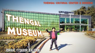 Thengal Museum Titabor Explore - কি আছে ভিতৰত || Thengal Cultural Center \u0026 Museum