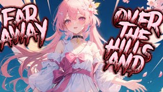 nightcore - Over the hills and far away 《 lyrics 》