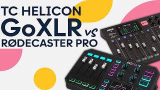 GoXLR vs Rodecaster Pro