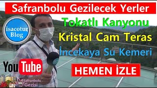 ✅Safranbolu Tokatlı Kanyonu ✅Kristal Cam Teras  ✅İncekaya Su Kemeri ⭐️Safranbolu Gezilecek Yerler