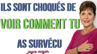 Ils Sont Sous le Choc : Tu as Survécu Là Où Personne Ne l'Imaginait !-Joyce Meyer