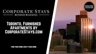 Toronto, Furnished Apartments by CorporateStays.com