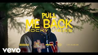 Rocky Views - Pull Me Back