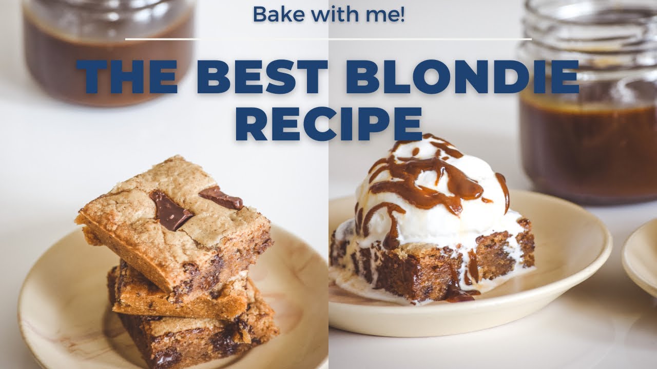 The Best Blondie Recipe | The Easiest Blondie Recipe - YouTube