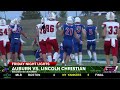 auburn takes down lincoln christian in a battle of unbeatens