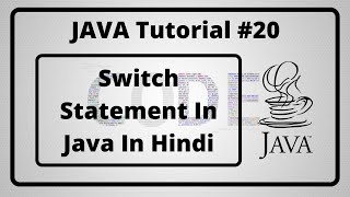 #20:- Switch Statement In Java In Hindi | Java Tutorial In Hindi