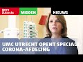 UMC Utrecht opent speciale corona-afdeling: 'Eerder dan verwacht' [RTV Utrecht]