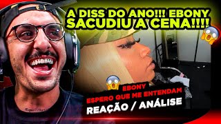 A DISS DO ANO!!! EBONY - ESPERO QUE ME ENTENDAM [REAÇÃO/ ANÁLISE]