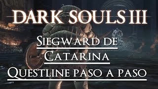 Dark Souls 3 - GUÍA - Questline de Siegward de Catarina