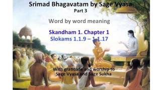 Srimad Bhagavatam. Part  3. Meaning of Slokams 1.1.9 - 1.1.17