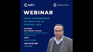 Webinar by Ammar Younas on "Legal Progression of Tech Law in Central Asia" organized by AIFC