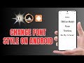 How to Change Your Font Style on an Android Phone