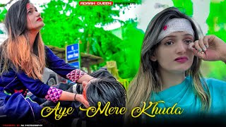 Aye Merey Khuda Tu Itna Bata | Dil Kyu Na Roye | Sad Love Story | Sad Song | Latest Hindi Song 2021