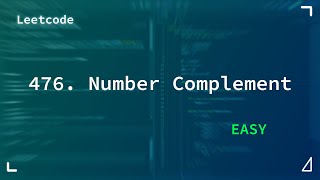 476. Number Complement | Easy | Leetcode 476