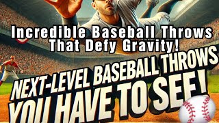 Incredible Baseball Throws That Defy Gravity!😱⚾️