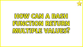 How can a bash function return multiple values? (2 Solutions!!)