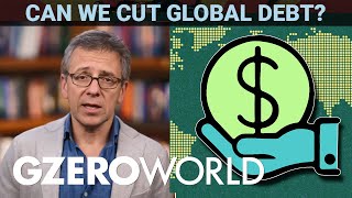 Ian Explains: Why is global debt so high? | GZERO World with Ian Bremmer