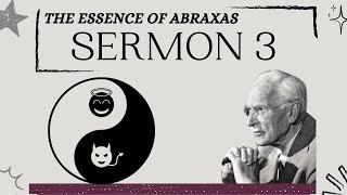 Good and Evil ABRAXAS - The Seven Sermons of Carl Jung (Sermon 3)